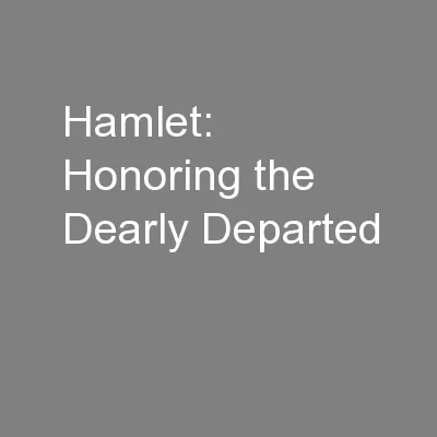 Hamlet: Honoring the Dearly Departed