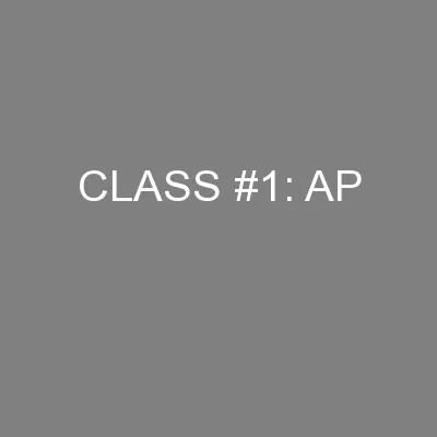 CLASS #1: AP