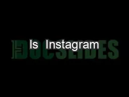 Is  Instagram