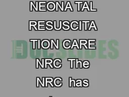 NEONA TAL RESUSCITA TION CARE NRC  C Total Maternal and Infant Care  NEONA TAL RESUSCITA TION CARE NRC  The NRC  has been designed to international specifications in infant care