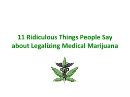11 Ridiculous Things People Say about Legalizing Medical Ma