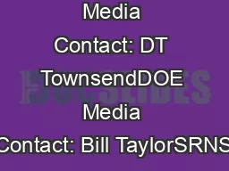 Principal Media Contact: DT TownsendDOE Media Contact: Bill TaylorSRNS
