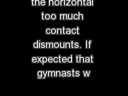 the horizontal too much contact dismounts. If expected that gymnasts w