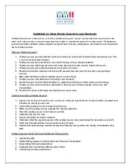 Guidelines for Using Primary Sources in your C lassroom Primary Sources are PDWHULDOIURPRUGLUHFWOUHODWHGWRWKHSDVWDFWXDOUHFRUGVWKDWKDYHVXUYLYHGIURPWKH