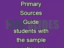 TEACHERS GUIDE Analyzing Primary Sources Guide students with the sample questions as they