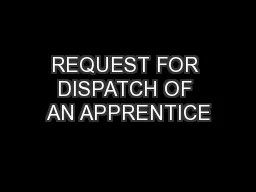 REQUEST FOR DISPATCH OF AN APPRENTICE