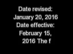Date revised: January 20, 2016 Date effective: February 15, 2016 The f
