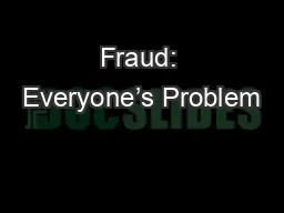 Fraud: Everyone’s Problem