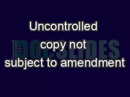 Uncontrolled copy not subject to amendment