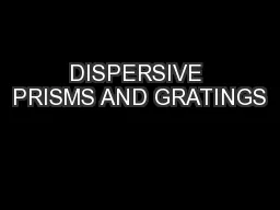 DISPERSIVE PRISMS AND GRATINGS