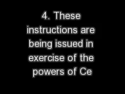 4. These instructions are being issued in exercise of the powers of Ce