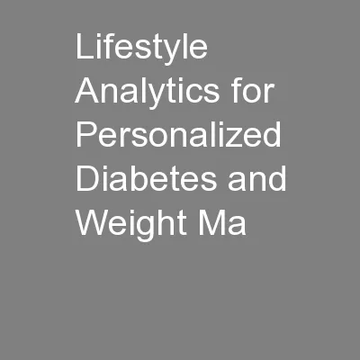 Lifestyle Analytics for Personalized Diabetes and Weight Ma