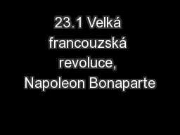 23.1 Velká francouzská revoluce, Napoleon Bonaparte