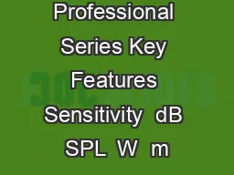Control Professional Series Key Features Sensitivity  dB SPL  W  m