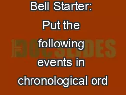 Bell Starter: Put the following events in chronological ord