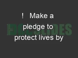 !   Make a pledge to protect lives by