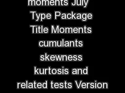 Package moments July   Type Package Title Moments cumulants skewness kurtosis and related tests Version