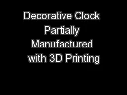 Decorative Clock Partially Manufactured with 3D Printing
