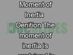 Winter  Math  Moment of Inertia  Denition The moment of inertia is explained in