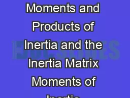 ME   Multibody Dynamics Moments and Products of Inertia and the Inertia Matrix Moments