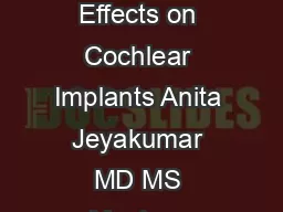 Monopolar Cautery and Adverse Effects on Cochlear Implants Anita Jeyakumar MD MS Meghan