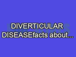 DIVERTICULAR DISEASEfacts about...