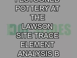 PARKER FESTOONED POTTERY AT THE LAWSON SITE TRACE ELEMENT ANALYSIS B