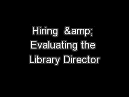 Hiring  & Evaluating the Library Director