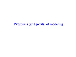 Prospects (and perils) of modeling