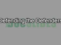 Defending the Defenders