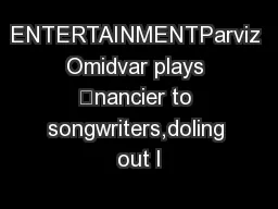ENTERTAINMENTParviz Omidvar plays nancier to songwriters,doling out l
