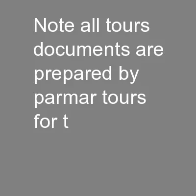 Note: All tours documents are prepared by Parmar Tours for their custo