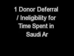 1 Donor Deferral / Ineligibility for Time Spent in Saudi Ar