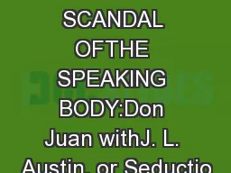 THE SCANDAL OFTHE SPEAKING BODY:Don Juan withJ. L. Austin, or Seductio