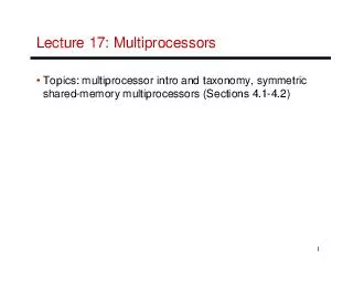 Lecture  Multiprocessors Topics multiprocessor intro and taxonomy symmetric sharedmemory