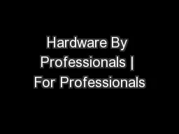 Hardware By Professionals | For Professionals