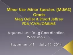 Minor Use Minor Species (MUMS)