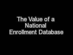 The Value of a National Enrollment Database