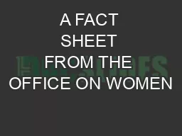 A FACT SHEET FROM THE OFFICE ON WOMEN’S HEALTH