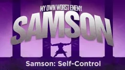 Samson: Self-Control