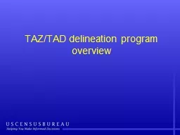 TAZ/TAD delineation program overview