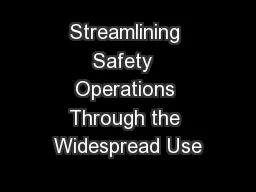 Streamlining Safety  Operations Through the Widespread Use