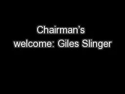 Chairman’s welcome: Giles Slinger