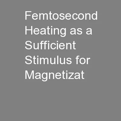 Femtosecond Heating as a Sufficient Stimulus for Magnetizat
