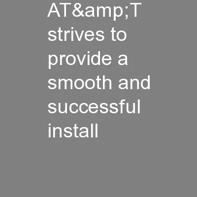 AT&T strives to provide a smooth and successful install