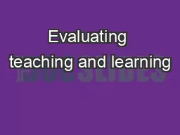 Evaluating teaching and learning