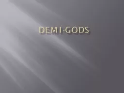 DEMI-GODS