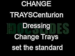 DRESSING CHANGE TRAYSCenturion Dressing Change Trays set the standard