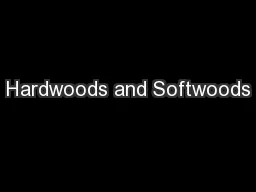 Hardwoods and Softwoods