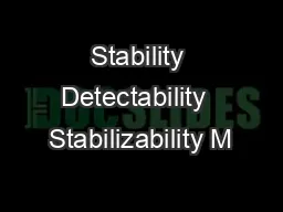Stability Detectability  Stabilizability M